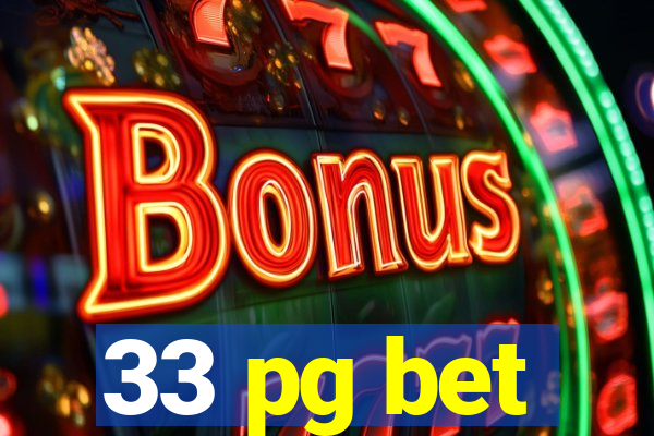 33 pg bet
